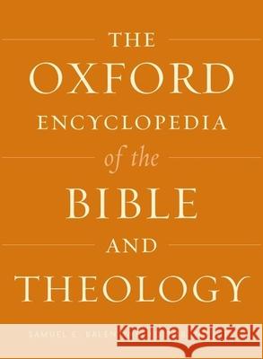 The Oxford Encyclopedia of the Bible and Theology: Two-Volume Set Samuel E. Balentine 9780199858699