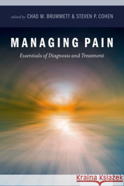 Managing Pain: Essentials of Diagnosis and Treatment Brummett, Chad M. 9780199859436