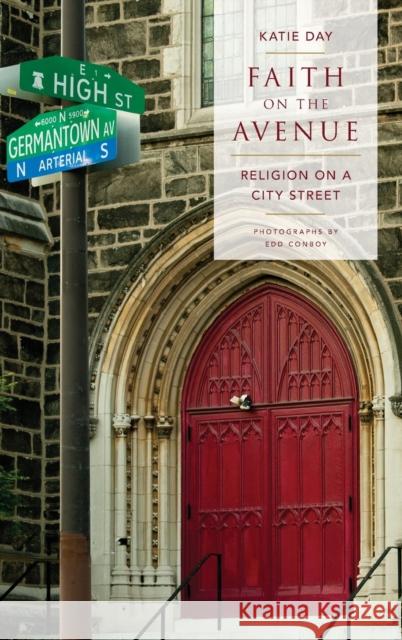 Faith on the Avenue: Religion on a City Street Katie Day 9780199860029 Oxford University Press, USA