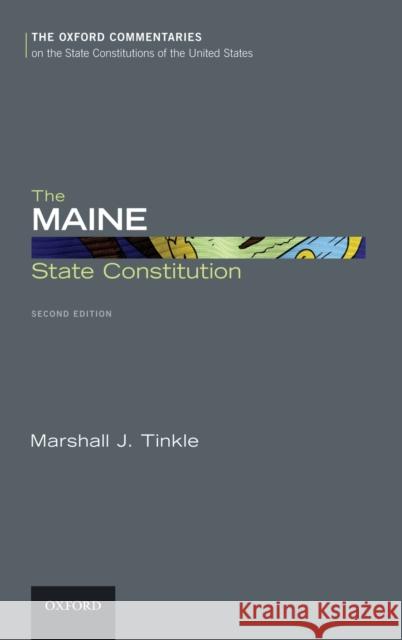 The Maine State Constitution Marshall J. Tinkle 9780199860579 Oxford University Press, USA