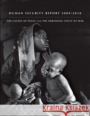 Human Security Report: The Causes of Peace and the Shrinking Costs of War Oxford University Press 9780199860814 Oxford University Press