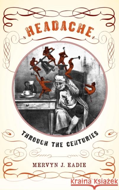 Headache Eadie, Mervyn J. 9780199860975 Oxford University Press, USA