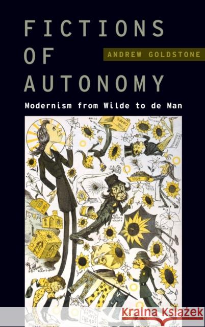 Fictions of Autonomy Goldstone, Andrew 9780199861125 Oxford University Press, USA