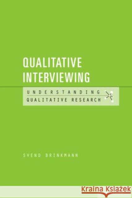 Qualitative Interviewing Svend Brinkmann 9780199861392