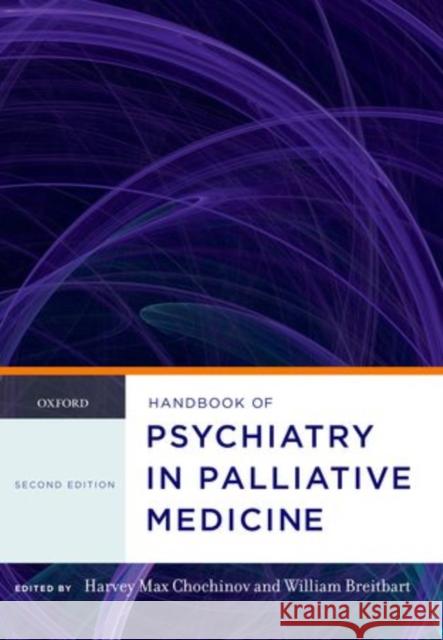 Handbook of Psychiatry in Palliative Medicine Harvey Max Chochinov William Breitbart 9780199862863 Oxford University Press, USA