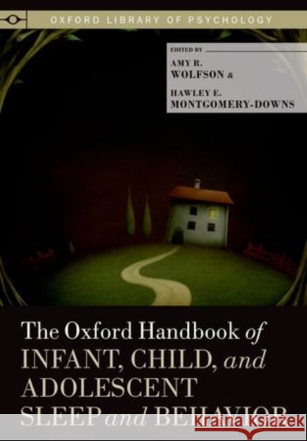 The Oxford Handbook of Child and Adolescent Sleep and Behavior Wolfson, Amy R. 9780199873630 Oxford University Press, USA