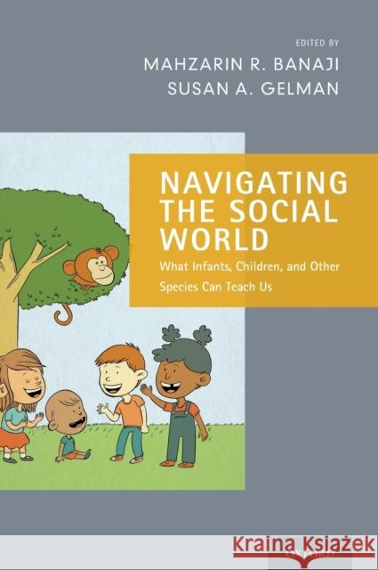 Navigating the Social World Banaji, Mahzarin R. 9780199890712