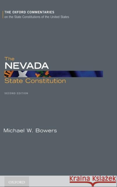 The Nevada State Constitution Michael Wayne Bowers 9780199892549 Oxford University Press, USA