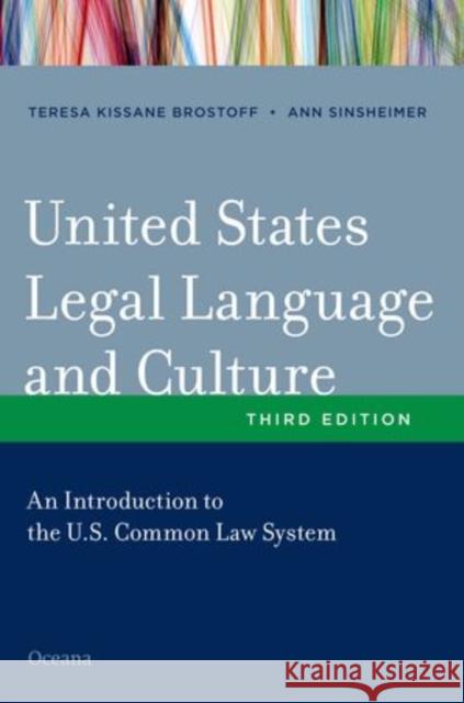 United States Legal Language and Culture: An Introduction to the U.S. Common Law System Brostoff, Teresa Kissane 9780199895458 Oxford University Press