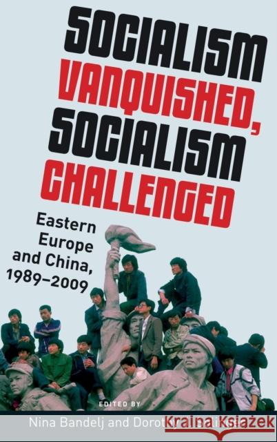 Socialism Vanquished, Socialism Challenged Bandelj, Nina 9780199895977 Oxford University Press, USA