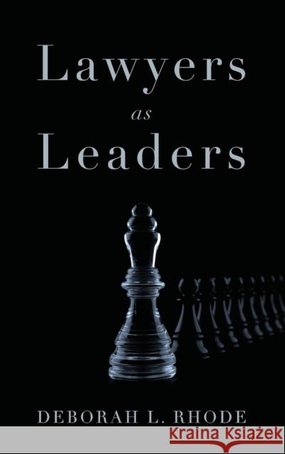 Lawyers as Leaders Deborah L Rhode 9780199896226 0