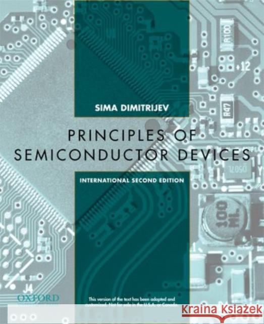 Principles of Semiconductor Devices : International Second Edition Sima Dimitrijev   9780199896349 Oxford University Press Inc