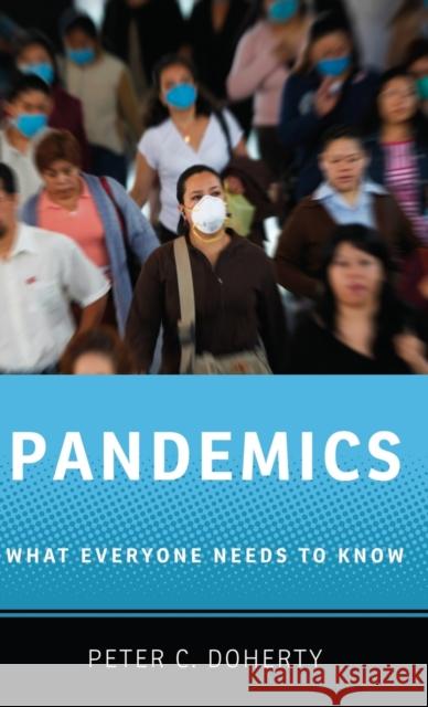 Pandemics: What Everyone Needs to Know(r) Doherty, Peter C. 9780199898107