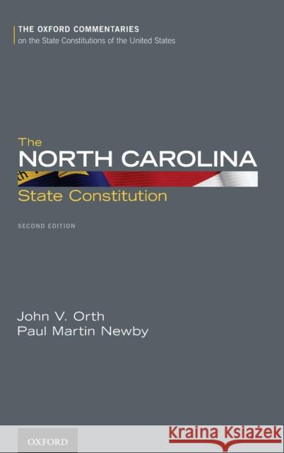 The North Carolina State Constitution John V. Orth 9780199915149 Oxford University Press, USA