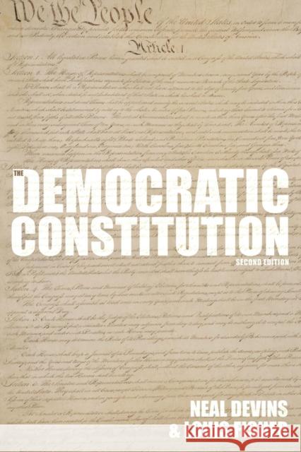The Democratic Constitution, 2nd Edition Neal Devins Louis Fisher 9780199916542 Oxford University Press, USA