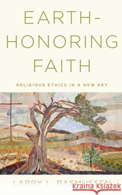Earth-honoring Faith Rasmussen, Larry L. 9780199917006 Oxford University Press, USA