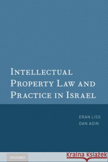 Intellectual Property Law and Practice in Israel Eran Liss Dan Adin 9780199917419 Oxford University Press, USA