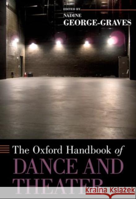 The Oxford Handbook of Dance and Theater Nadine George-Graves 9780199917495 Oxford University Press, USA