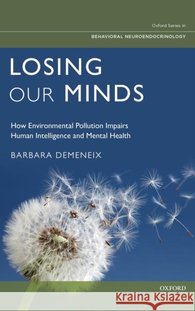 Losing Our Minds Demeneix, Barbara 9780199917518 Oxford University Press, USA