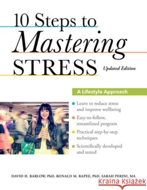 10 Steps to Mastering Stress: A Lifestyle Approach, Updated Edition Barlow, David H. 9780199917532 Oxford University Press, USA