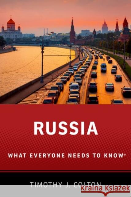 Russia: What Everyone Needs to Knowr Colton, Timothy J. 9780199917792