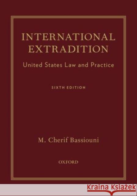 International Extradition: United States Law and Practice Bassiouni, M. Cherif 9780199917891
