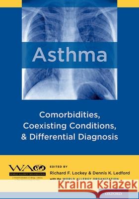 Asthma: Comorbidities, Coexisting Conditions, and Differential Diagnosis Lockey, Richard F. 9780199918065