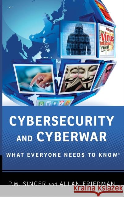 Cybersecurity and Cyberwar: What Everyone Needs to Know(r) Singer, P. W. 9780199918096 0