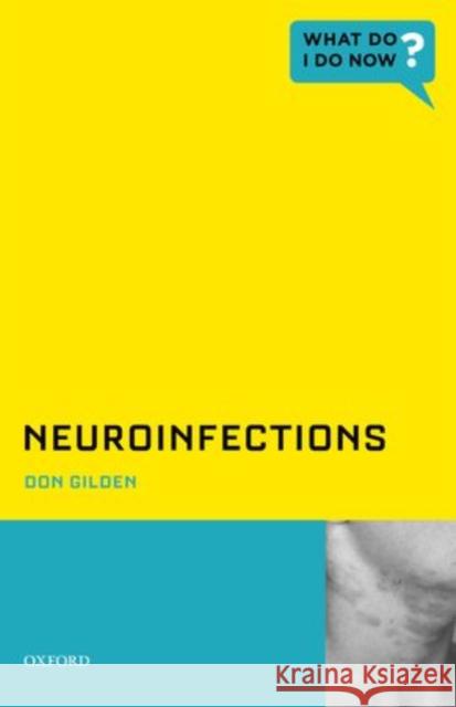 Neuroinfections Donald H. Gilden 9780199926633 Oxford University Press