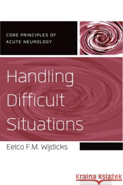 Handling Difficult Situations Eelco F. M. Wijdicks 9780199928767 Oxford University Press, USA