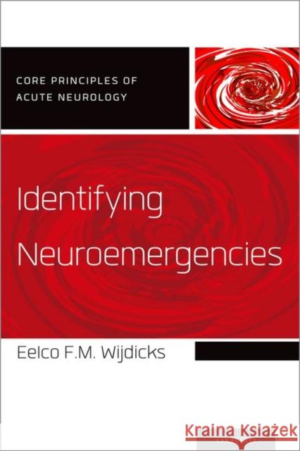 Identifying Neuroemergencies Eelco F. M., MD Wijdicks 9780199928798 Oxford University Press, USA