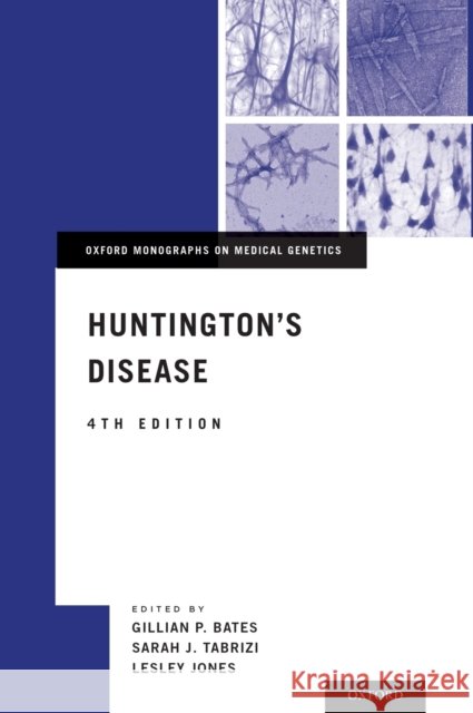 Huntington's Disease Gillian Bates Sarah Tabrizi Lesley Jones 9780199929146