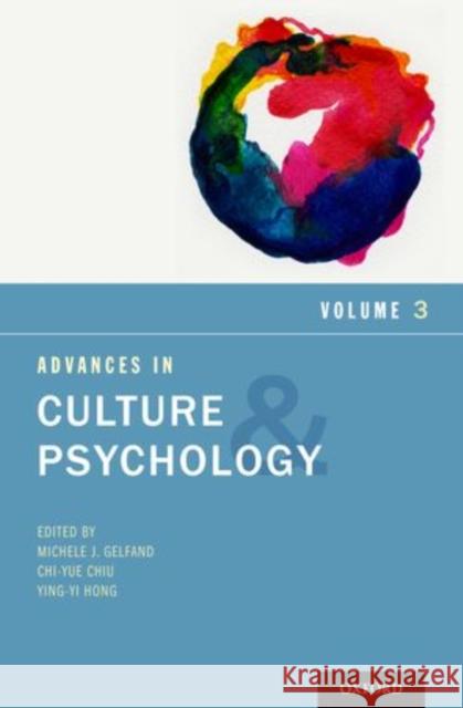 Advances in Culture and Psychology, Volume 3 Michele J Gelfand 9780199930449
