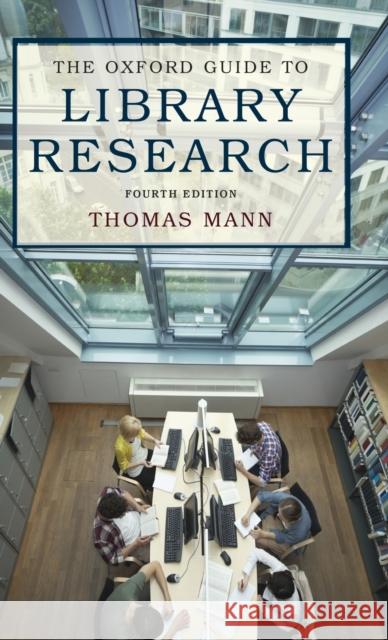The Oxford Guide to Library Research Mann, Thomas 9780199931040