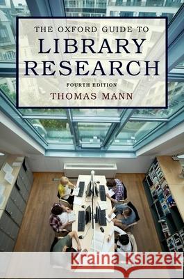 The Oxford Guide to Library Research Mann, Thomas 9780199931064