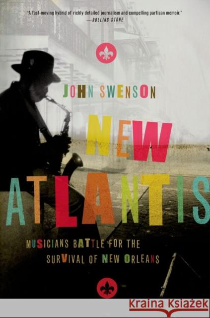 New Atlantis: Musicians Battle for the Survival of New Orleans Swenson, John 9780199931712 0