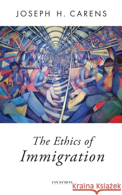 Ethics of Immigration Opt C Carens, Joseph 9780199933839 Oxford University Press, USA