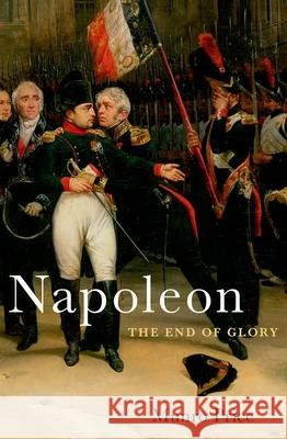 Napoleon: The End of Glory Munro Price 9780199934676