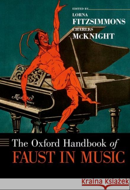 The Oxford Handbook of Faust in Music Lorna Fitzsimmons Charles McKnight 9780199935185 Oxford University Press, USA