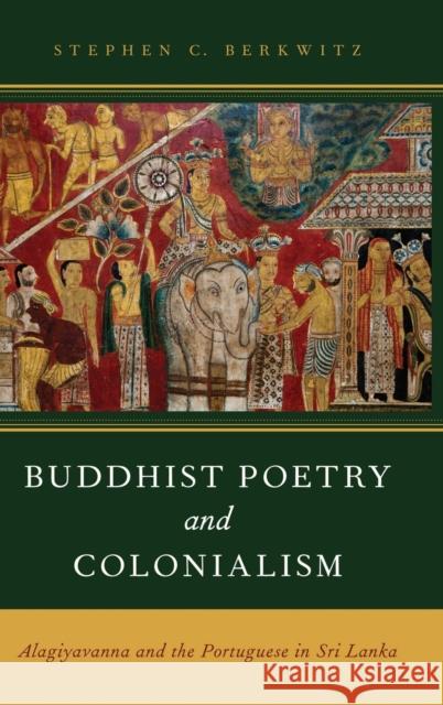 Buddhist Poetry and Colonialism Berkwitz, Stephen C. 9780199935765 Oxford University Press Inc