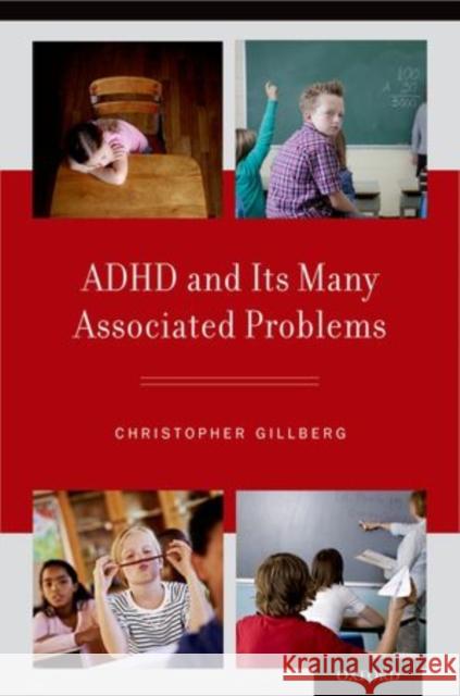 ADHD and Its Many Associated Problems Christopher Gillberg 9780199937905 Oxford University Press, USA