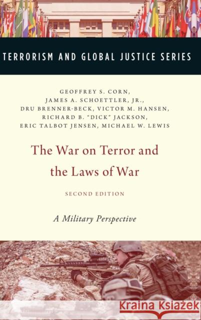 The War on Terror and the Laws of War: A Military Perspective Corn, Geoffrey S. 9780199941452