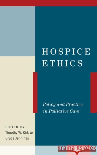 Hospice Ethics Kirk 9780199944941