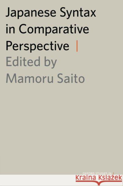 Japanese Syntax in Comparative Perspective Mamoru Saito 9780199945207 Oxford University Press, USA
