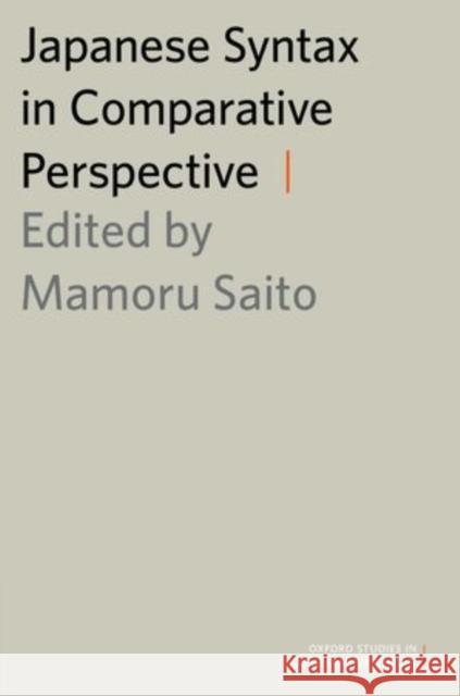 Japanese Syntax in Comparative Perspective Mamoru Saito 9780199945221