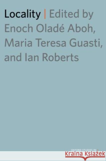 Locality Ian G. Roberts 9780199945283 Oxford University Press