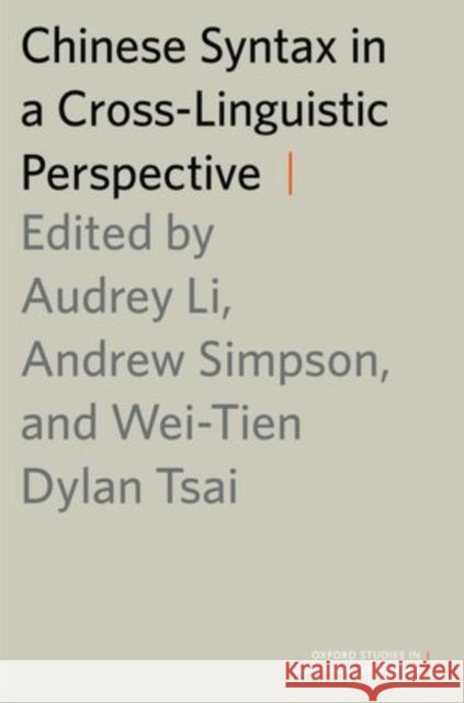 Chinese Syntax in a Cross-Linguistic Perspective Wei-Tien Dylan Tsai Audrey Li Andrew Simpson 9780199945658