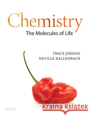 Chemistry: The Molecules of Life Neville Kallenbach Trace Jordan 9780199946174