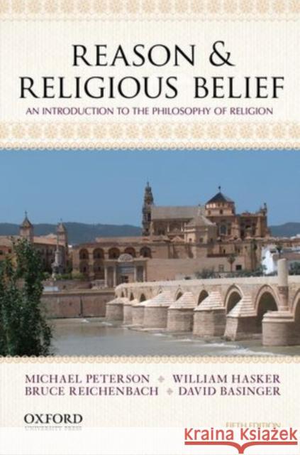 Reason & Religious Belief: An Introduction to the Philosophy of Religion Peterson, Michael 9780199946570