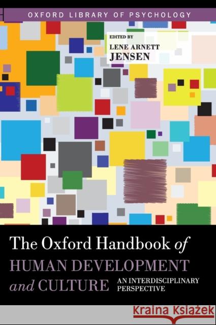 The Oxford Handbook of Human Development and Culture Jensen 9780199948550